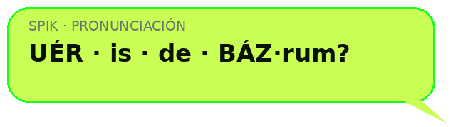 UÉR is de BÁZ-rum